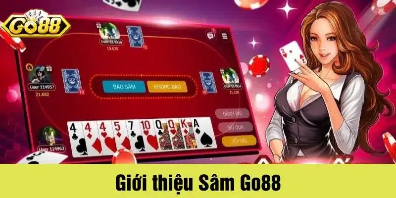 Sâm GO88 là phiên bản trực tuyến với giao diện bắt mắt