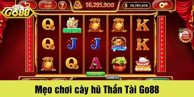 Chọn đúng thời gian cược là mẹo chơi nổ hũ thần tài hay