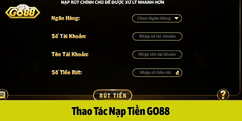 Yêu cầu nạp tiền vào tài khoản GO88