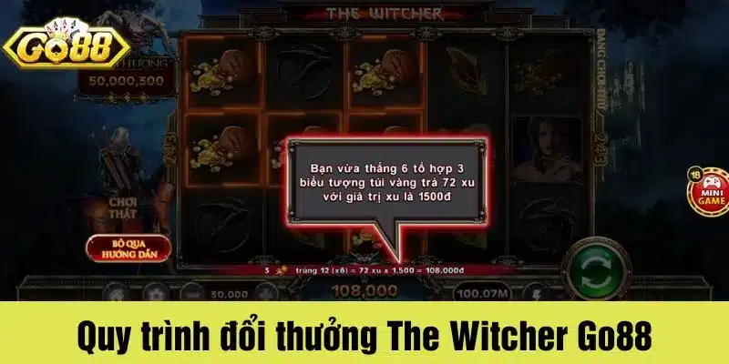 Quy trình đổi thưởng chuẩn tại The Witcher Go88