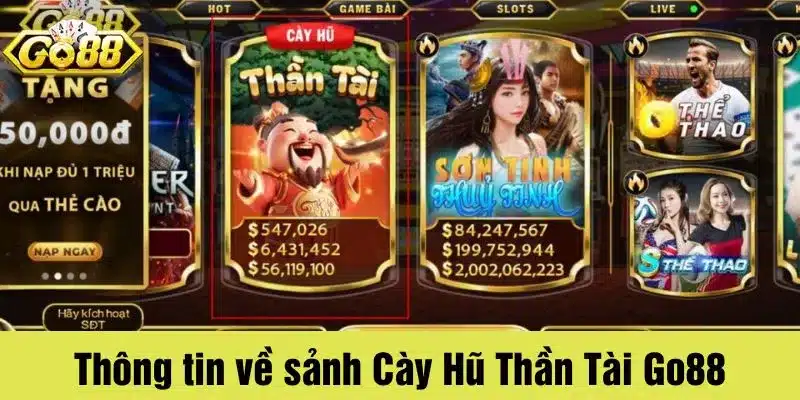 Cày Hũ Thần Tài Go88 là tựa game có quỹ giải thưởng lớn